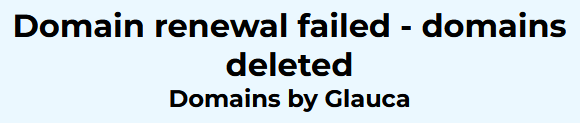 Domain renewal failed - domains deleted
Domains by Glauca